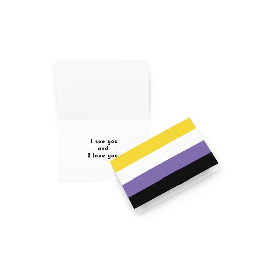 Non-Binary Flag | "I See You and I Love You" | Greeting card