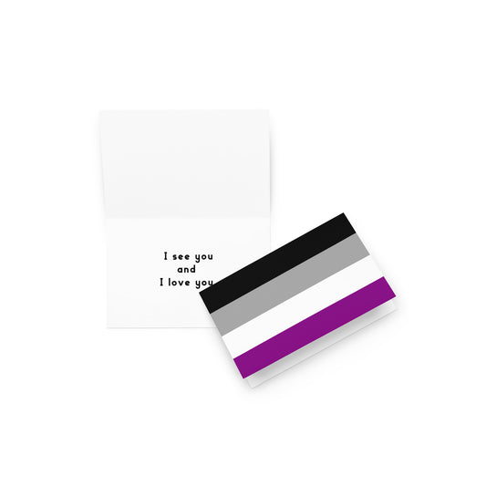 Asexual Flag | " I See You and I Love You" | Greeting card