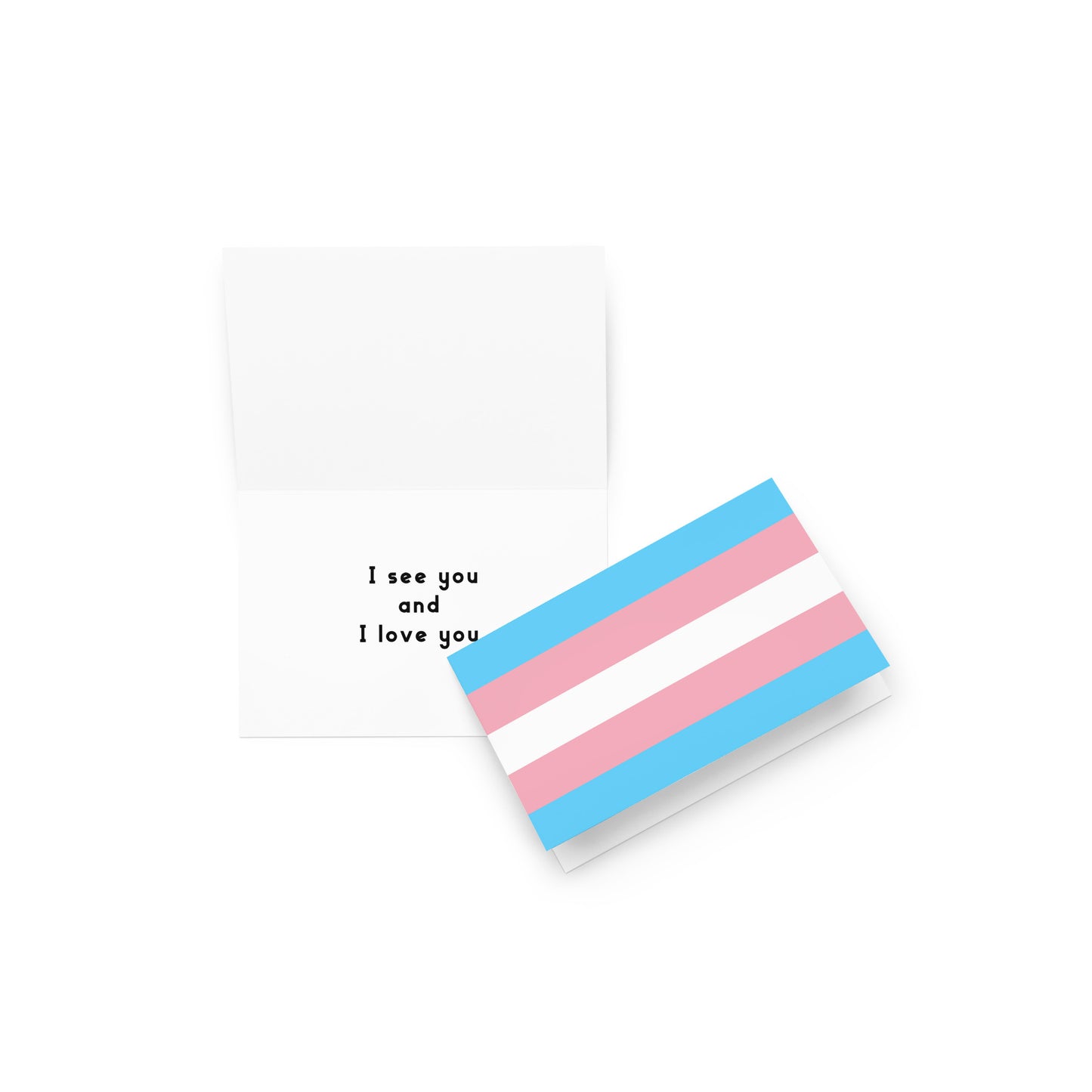 Trans Flag | "I See You and I Love You" | Greeting card